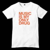 Music Is Only My Drug T-Shirt, Merchandise, Short Sleeve, Casual