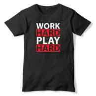 Work Hard Play Hard T-Shirt Men Women Tee by Ardamus.com Merchandise