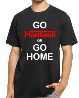 Go Hardwell or Go Home T-Shirt by Ardamus. FREE SHIPPING Worldwide Delivery. ETA 6-14 days.