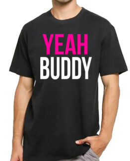 Pauly D Yeah Buddy T-Shirt by Ardamus. FREE SHIPPING Worldwide Delivery. ETA 6-14 days.